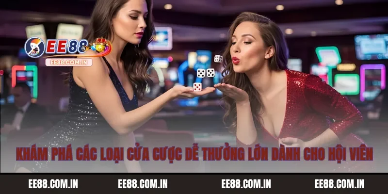 Khám phá các loại cửa cược dễ thưởng lớn dành cho hội viên